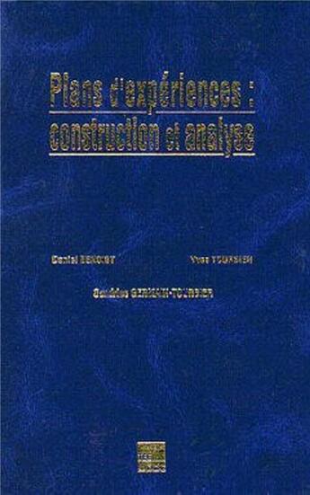 Couverture du livre « Plans d'expériences : construction et analyse » de Daniel Benoist et Sandrine Germain-Tourbier et Yves Tourbier aux éditions Tec Et Doc