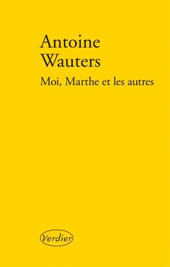Couverture du livre « Moi, Marthe et les autres » de Antoine Wauters aux éditions Verdier