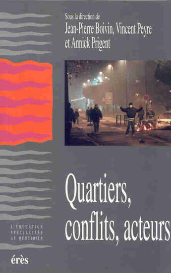 Couverture du livre « Quartiers, conflits, acteurs » de Vincent Peyre aux éditions Eres