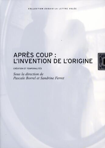 Couverture du livre « Après-coup ; l'invention de l'origine » de  aux éditions Lettre Volee