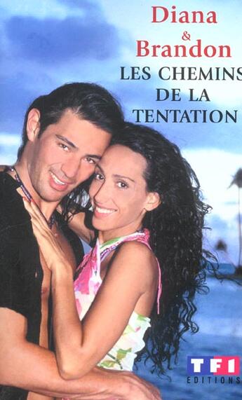 Couverture du livre « Les Chemins De La Tentation » de Diana et Brandon aux éditions Tf1 Editions