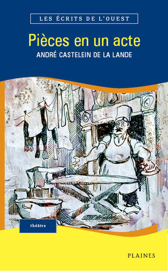 Couverture du livre « Pièces en un acte » de Andre Castelein De La Lande aux éditions Les Editions Des Plaines