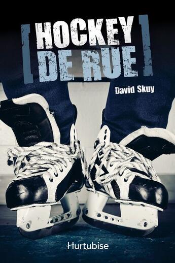 Couverture du livre « Hockey de rue » de David Skuy aux éditions Editions Hurtubise