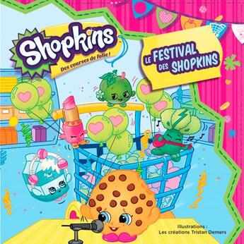 Couverture du livre « Shopkins ; le festival des Shopkins » de Nolwenn Gouezel aux éditions Presses Aventure