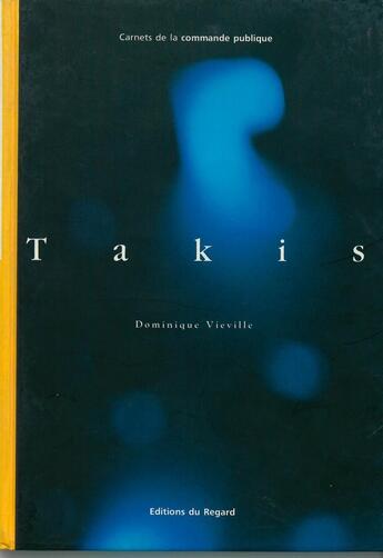 Couverture du livre « Takis » de Dominique Vieville aux éditions Le Regard