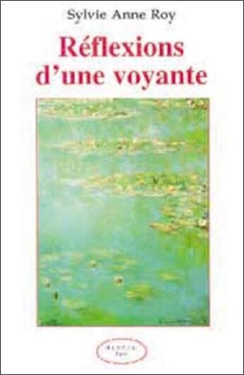 Couverture du livre « Reflexions d'une voyante » de Roy Sylvie Anne aux éditions Altess