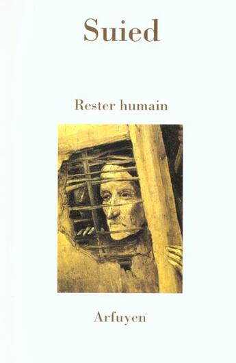 Couverture du livre « Rester humain » de Suied A aux éditions Arfuyen