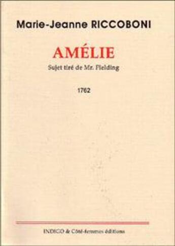 Couverture du livre « Amélie ; sujet tiré de M. Fielding » de Riccoboni Marie Jean aux éditions Indigo Cote Femmes