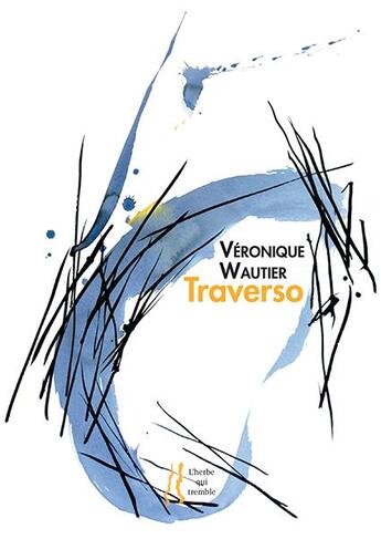 Couverture du livre « Traverso » de Wautier Veronique aux éditions L'herbe Qui Tremble