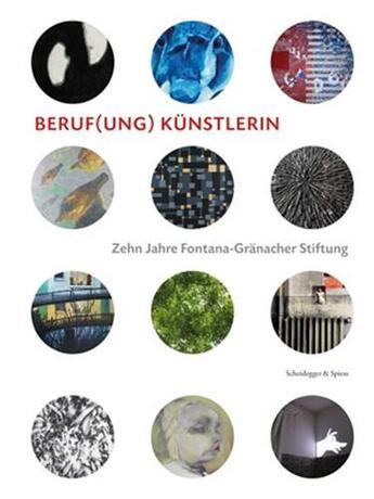 Couverture du livre « Beruf(ung) kunstlerin - 10 jahre fontana-granacher stiftung /allemand » de Re Irene Stoll-Kern aux éditions Scheidegger