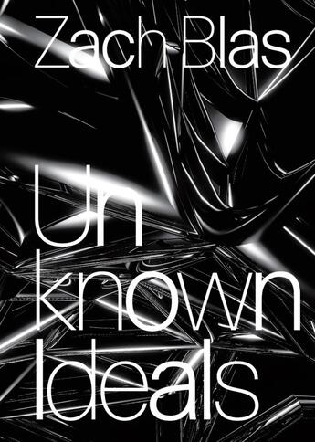 Couverture du livre « Unknown ideals » de Zach Blas aux éditions Sternberg Press