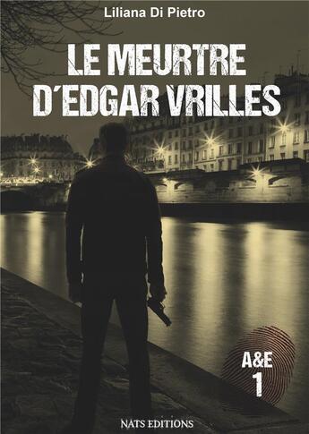 Couverture du livre « A&E t.1 ; le meurtre d'Edgar Vrilles » de Liliana Di Pietro aux éditions Nats