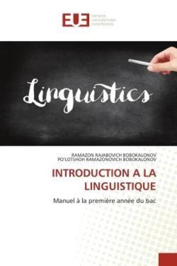 Couverture du livre « Introduction a la linguistique - manuel a la premiere annee du bac » de Bobokalonov aux éditions Editions Universitaires Europeennes