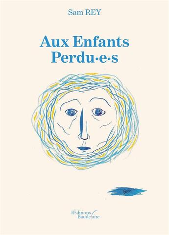 Couverture du livre « Aux enfants perdu.e.s » de Sam Rey aux éditions Baudelaire