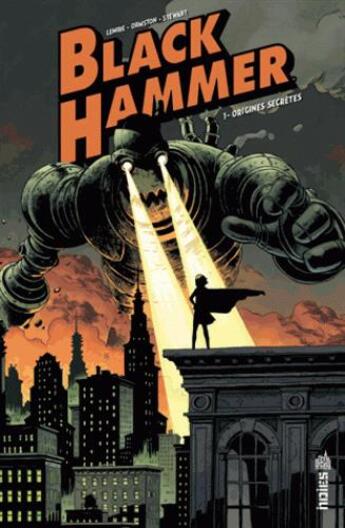 Couverture du livre « Black Hammer Tome 1 : origines secrètes » de Jeff Lemire et Dave Stewart et Dean Ormston aux éditions Urban Comics