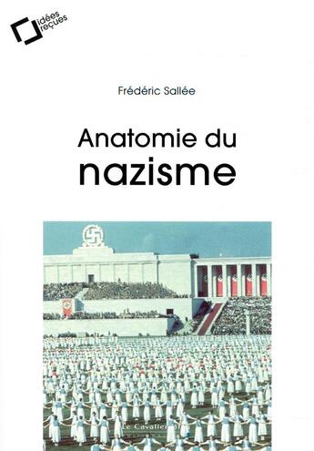 Couverture du livre « Anatomie du nazisme » de Frederic Sallee aux éditions Le Cavalier Bleu