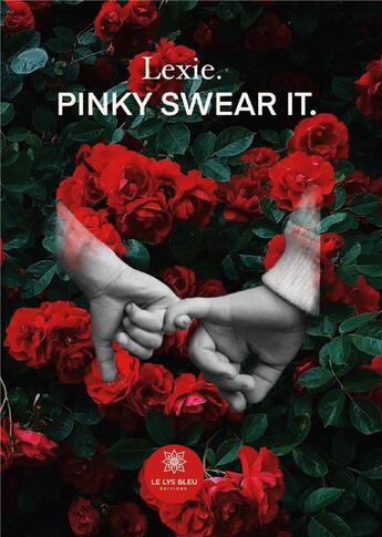 Couverture du livre « Pinky Swear It » de Lexie. aux éditions Le Lys Bleu