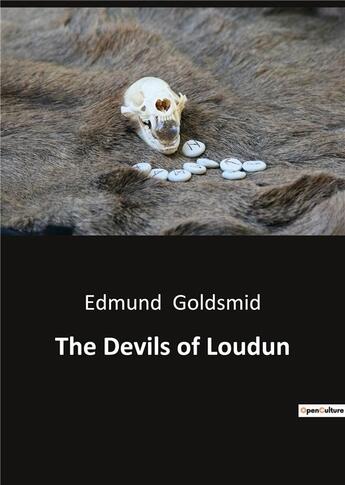 Couverture du livre « The Devils of Loudun » de Goldsmid Edmund aux éditions Culturea