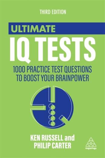 Couverture du livre « ULTIMATE IQ TESTS - 1000 PRACTICE TEST QUESTIONS TO BOOST YOUR BRAINPOWER » de Philip Carter et Ken Russell aux éditions Kogan Page