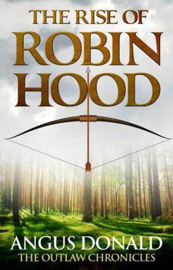 Couverture du livre « The Rise of Robin Hood » de Donald Angus aux éditions Little Brown Book Group Digital