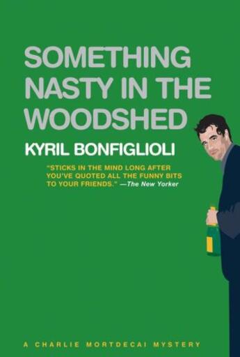 Couverture du livre « Something Nasty in the Woodshed » de Kyril Bonfiglioli aux éditions Overlook