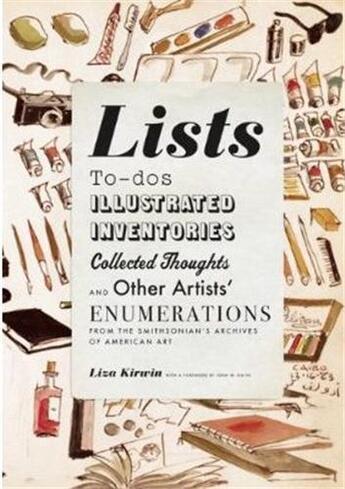 Couverture du livre « Lists to-dos, illustrated inventories, collected thoughts, and other artists enumerations » de Kirwin Liza aux éditions Princeton Architectural