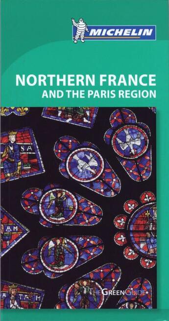 Couverture du livre « Le guide vert ; northern France and the Paris region » de Collectif Michelin aux éditions Michelin