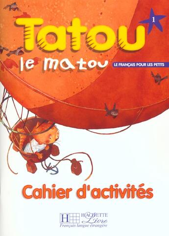 Couverture du livre « Tatou le matou 1 : cahier d'activités » de Muriel Piquet et Hugues Denisot aux éditions Hachette Fle