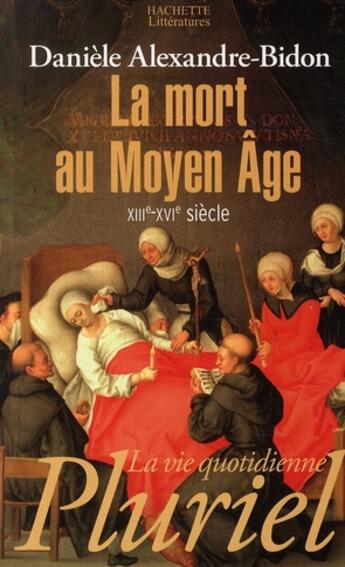 Couverture du livre « La mort au Moyen Age XIII-XVI siècle » de Alexandre-Bidon Danièle aux éditions Pluriel