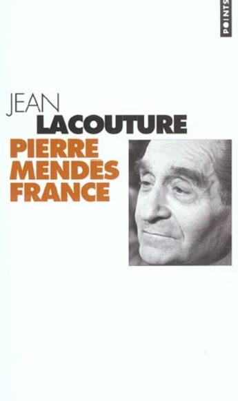 Couverture du livre « Pierre Mendès France » de Jean Lacouture aux éditions Points