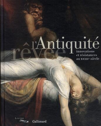 Couverture du livre « Antiquité rêvée ; innovations et résistances au XVIII siècle » de  aux éditions Gallimard