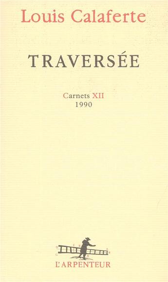 Couverture du livre « Carnets - xii - traversee - (1990) » de Louis Calaferte aux éditions Gallimard