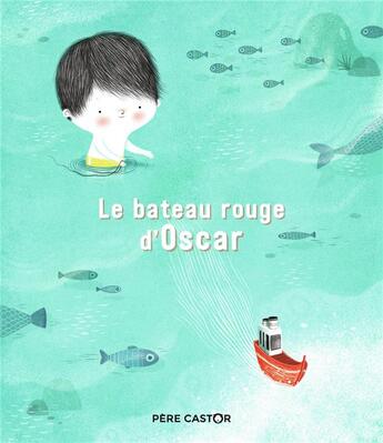 Couverture du livre « Le bateau rouge d'Oscar » de Jo Hoestlandt et Amandine Piu aux éditions Pere Castor