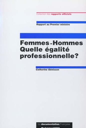 Couverture du livre « Femmes-hommes ; quelle egalite professionnelle » de Catherine Genisson aux éditions Documentation Francaise