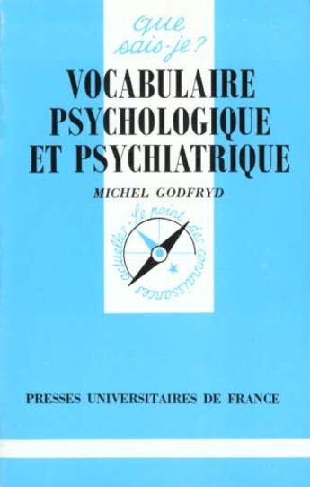 Couverture du livre « Vocabulaire psychologique & psychia. » de Michel Godfryd aux éditions Que Sais-je ?