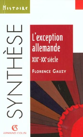 Couverture du livre « L'Exception Allemande Xixeme-Xxeme Siecles » de Florence Gauzy aux éditions Armand Colin