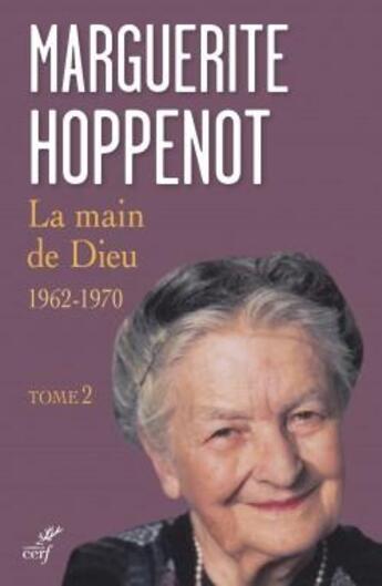 Couverture du livre « La main de Dieu Tome 2 : 1962-1970 » de Marguerite Hoppenot aux éditions Cerf