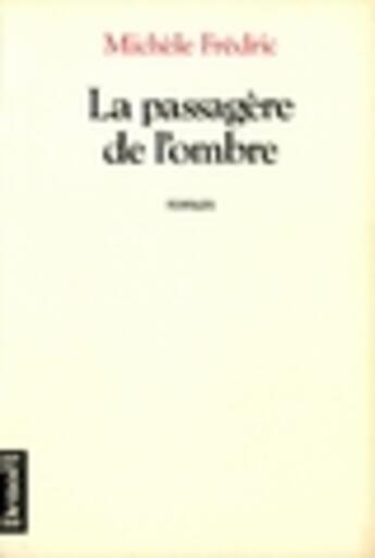 Couverture du livre « La passagere de l'ombre » de Fredric Michele aux éditions Denoel