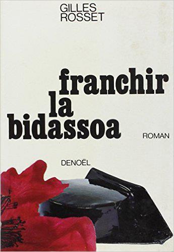 Couverture du livre « Franchir la bidassoa » de Rosset Gilles aux éditions Denoel