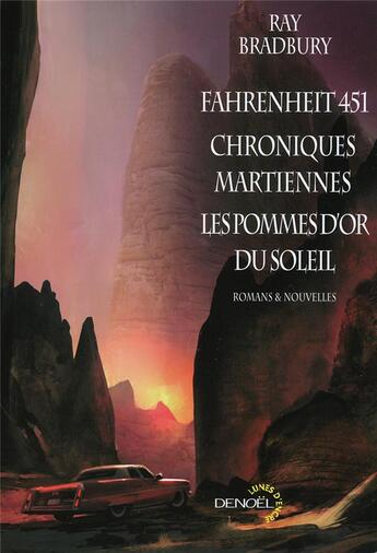 Couverture du livre « Fahrenheit 451 ; chroniques martiennes ; les pommes d'or du soleil » de Ray Bradbury aux éditions Denoel