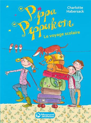 Couverture du livre « Pippa Pepperkorn Tome 4 : le voyage scolaire » de Charlotte Habersack et Melanie Garanin aux éditions Magnard