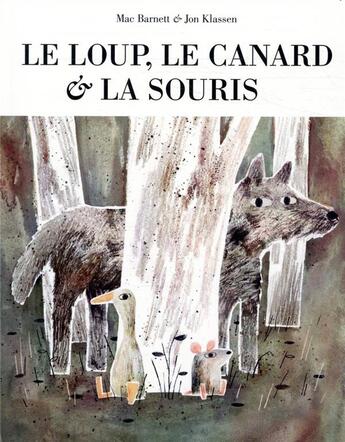 Couverture du livre « Le loup, le canard et la souris » de Jon Klassen et Mac Barnett aux éditions Ecole Des Loisirs