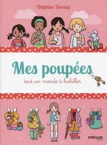 Couverture du livre « Mes poupées ; tout un monde à habiller » de Delphine Doreau aux éditions Eyrolles