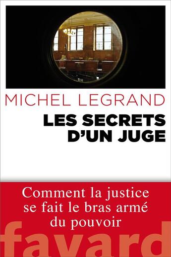 Couverture du livre « Les secrets d'un juge » de Michel Legrand aux éditions Fayard