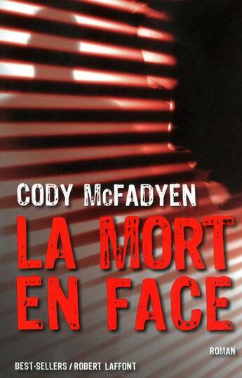 Couverture du livre « La mort en face » de Cody Mcfadyen aux éditions Robert Laffont