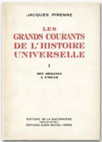 Couverture du livre « Les grands courants de l'histoire universelle t.1 » de Jacques Pirenne aux éditions Albin Michel