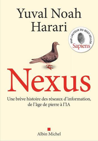 Couverture du livre « Nexus : Une brève histoire des réseaux d'information, de l'âge de pierre à l'IA » de Yuval Noah Harari aux éditions Albin Michel