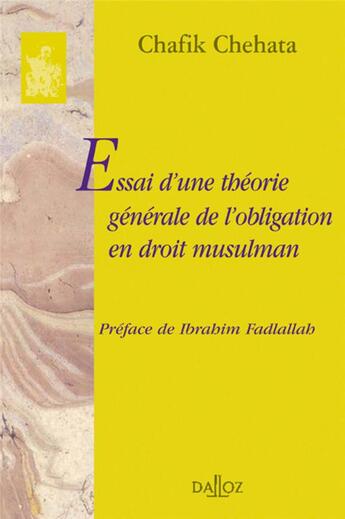 Couverture du livre « Essai d'une théorie générale de l'obligation en droit musulman » de Chehata-C aux éditions Dalloz