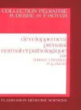 Couverture du livre « Developpement prenatal normal et pathologique » de Andre Boue aux éditions Lavoisier Medecine Sciences