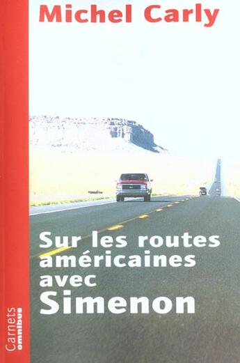 Couverture du livre « Sur les routes americaines avec simenon » de Michel Carly aux éditions Omnibus